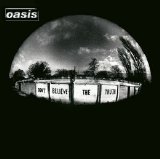 Oasis - Don't Believe The Thruth