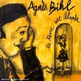 Agnès Bihl - La Terre Est Blonde