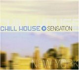 Various artists - Various Artists - Chill House Sensation - New York