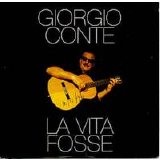 Giorgio Conte - La Vita Fosse