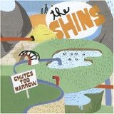 The Shins - Chutes Too Narrow