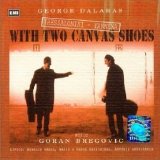 Goran Bregovic - With Two Canvas Shoes