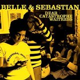 Belle And Sebastian - Dear Catastrophe Waitress