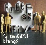 Freeform Five - Strangest Things