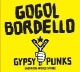 Gogol Bordello - Gypsy Punks Underdog World Strike