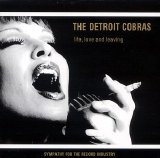 The Detroit Cobras - Life, Love And Leaving