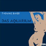 Thommie Bayer - Audiobook - Das Aquarium