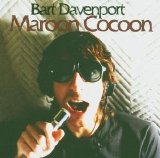 Bart Davenport - Maroon Cocoon