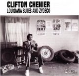 Clifton Chenier - Louisiana Blues And Zydeco