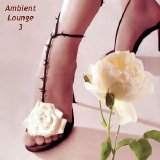 Various artists - Various Artists - Ambient Lounge Vol.3