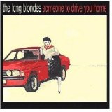 Long Blondes - Someone To Drive You Home