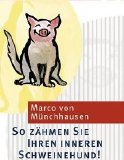 Marco Von Münchhausen - Audiobook - So Zähmen Sie Ihren Inneren Schweinehund