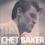 Chet Baker - Le Poete Du Jazz