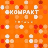 Various artists - Various Artists - Kompakt Total Vol.6