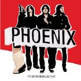 Phoenix - It's Never Been Like That