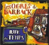 Les Ogres De Barback - Rue Du Temps