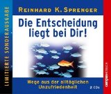 Reinhard K. Sprenger - Audiobook - Die Entscheidung Liegt Bei Dir