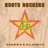 Roots Rockers - Tanzen & Schrei'n