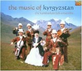 The Kambarkan Folk Ensemble - The Music Of Kyrgyzstan