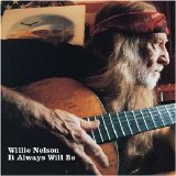 Willie Nelson - It Will Always Be