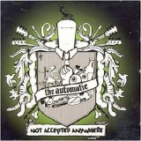 The  Automatic - Not Accepted Anywhere