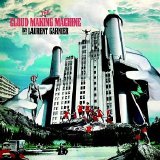 Laurent Garnier - The Cloud Making Machine