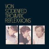 Von Sudenfed - Tromatic Reflexxions