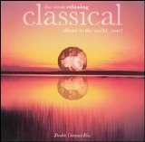 Various artists - Various Artists - The Most Relaxing Classical Album In The World Ever!