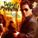 Delbert McClinton - Never Been Rocked Enough