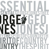 George Jones - The Essential George Jones: The Spirit Of Country  CD 1