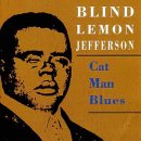 Blind Lemon Jefferson - Cat Man Blues