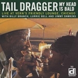 Tail Dragger - My Head Is Bald