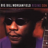 Big Bill Morganfield - Rising Son