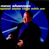 Mem Shannon - Spend Some Time With Me