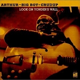 Arthur "Big Boy" Crudup - Look On Yonder Wall