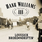 Hank Williams III - Lovesick, Broke & Driftin'