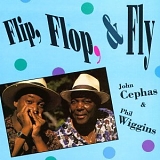 Cephas & Wiggins - Flip, Flop & Fly