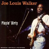 Joe Louis Walker - Playin' Dirty