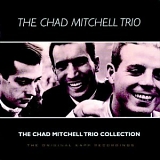 Chad Mitchell Trio - The Chad Mitchell Trio Collection