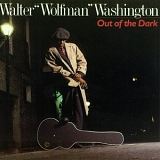 Walter "Wolfman" Washington - Out Of The Dark