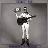 Ernest Tubb - Walking the Floor over You  [on 8 discs]