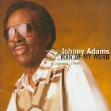 Johnny Adams - Man of My Word