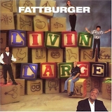 Fattburger - Livin' (Living) Large