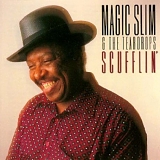 Magic Slim and the Teardrops - Scufflin'