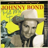 Johnny Bond - Gonna Shake This Shack Tonight/Put Me to Bed