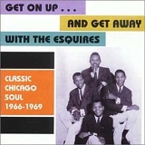 Esquires - Get On Up ... And Get Away With The Esquires