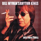 Bill Wyman's Rhythm Kings - Just For A Thrill   @192