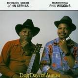 Cephas & Wiggins - Dog Days of August