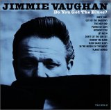 Jimmie Vaughan - Do You Get The Blues?