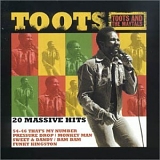 Toots & The Maytals - 20 Massive Hits